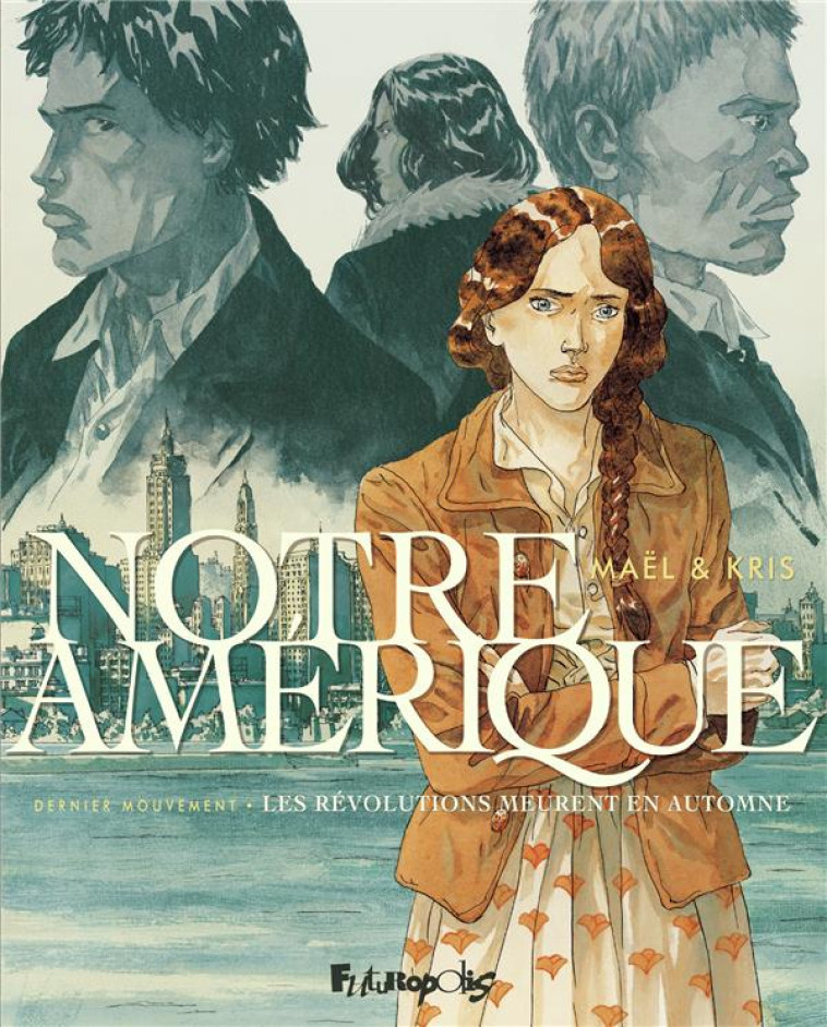 NOTRE AMERIQUE -T4- DERNIER MOUVEMENT - KRIS/MAEL - GALLISOL