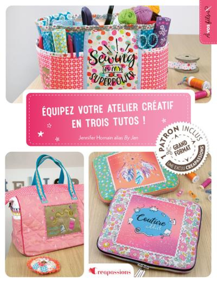 EQUIPEZ VOTRE ATELIER CREATIF EN TROIS TUTOS - HORNAIN JENNIFER - CREAPASSIONS