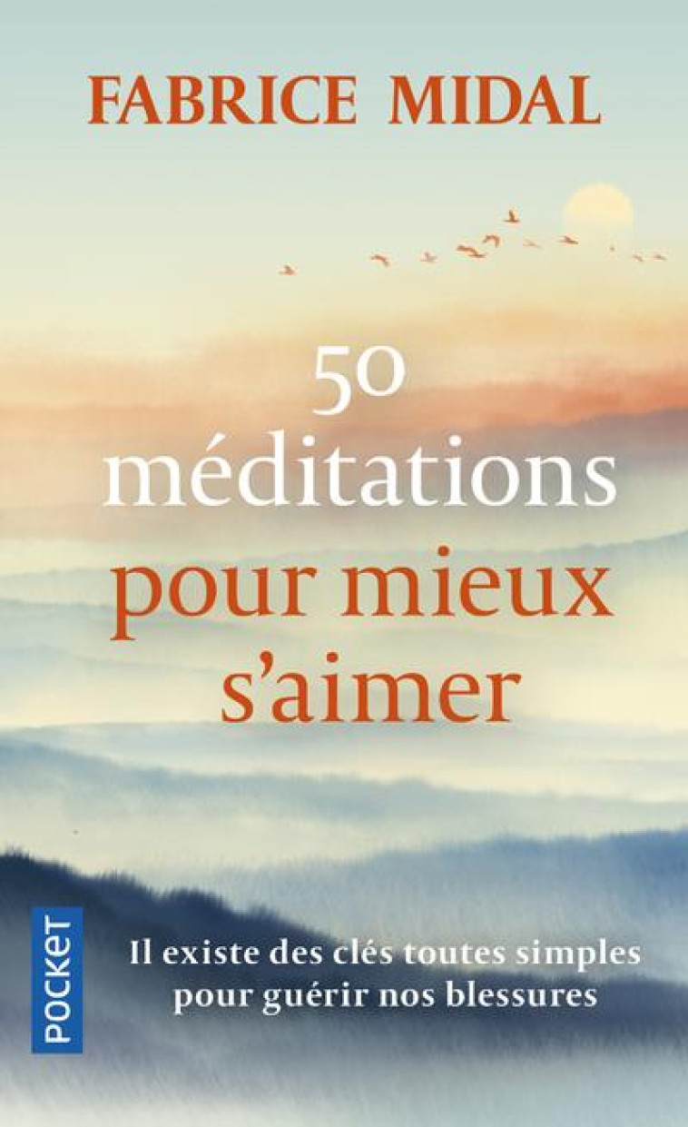 50 MEDITATIONS POUR MIEUX S'AIMER ET VIVRE DES RELATIONS PLUS HARMONIEUSES - MIDAL FABRICE - POCKET