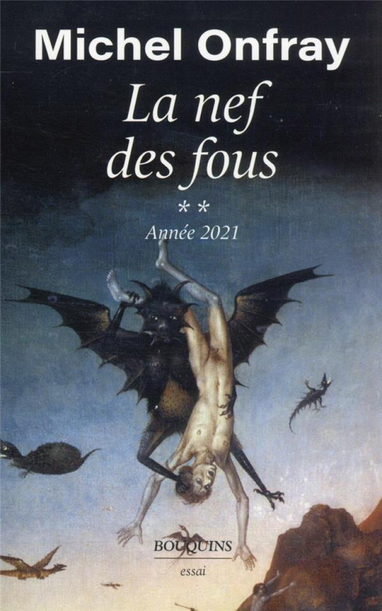 LA NEF DES FOUS - TOME 2 - ONFRAY MICHEL - BOUQUINS