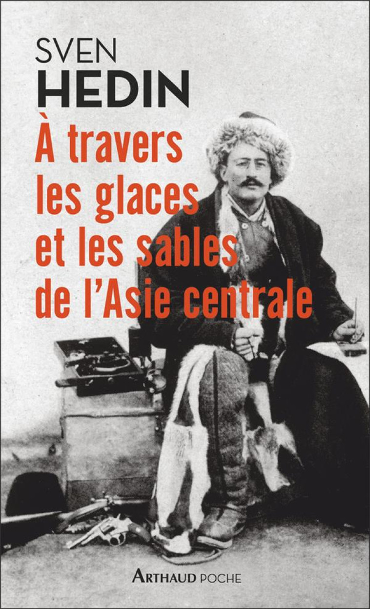 A TRAVERS LES GLACES ET LES SABLES D'ASIE CENTRALE - HEDIN SVEN - FLAMMARION