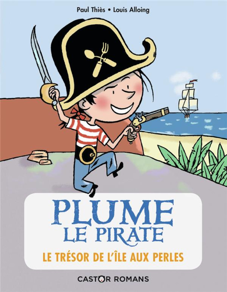 PLUME LE PIRATE - TOME 2 - LE TRESOR DE L'ILE AUX PERLES - THIES/ALLOING - FLAMMARION