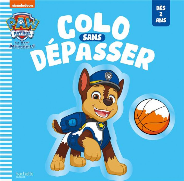 PAT- PATROUILLE - COLO SANS DEPASSER - XXX - HACHETTE