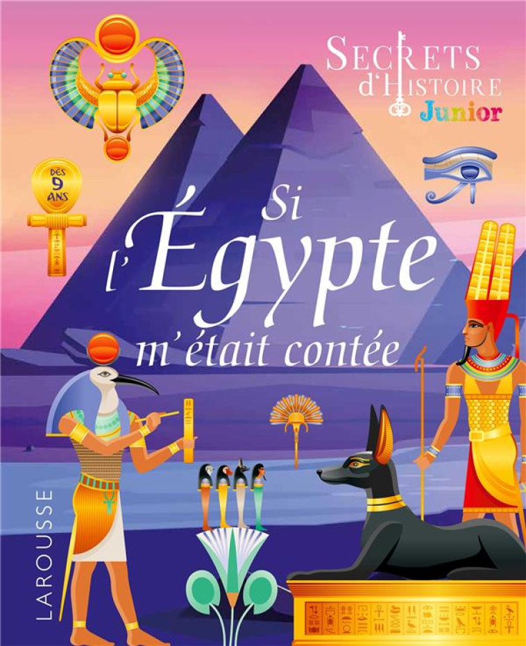 SECRETS D'HISTOIRE - SI L'EGYPTE M'ETAIT CONTEE - AVEZOU LAURENT - LAROUSSE