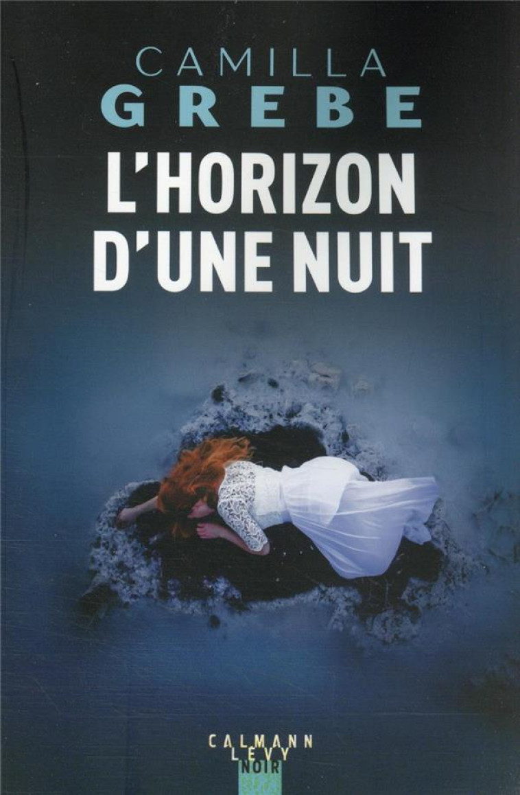 L-HORIZON D-UNE NUIT - GREBE CAMILLA - CALMANN-LEVY