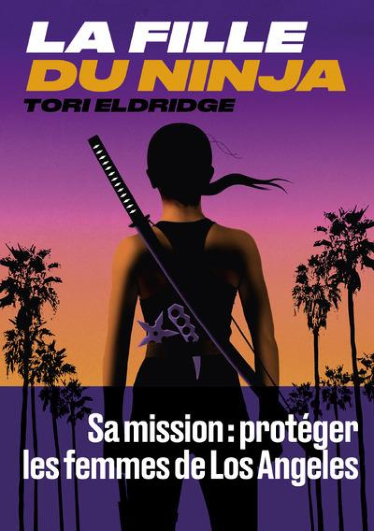 LA FILLE DU NINJA - ELDRIDGE/DESHAIS - ARENES