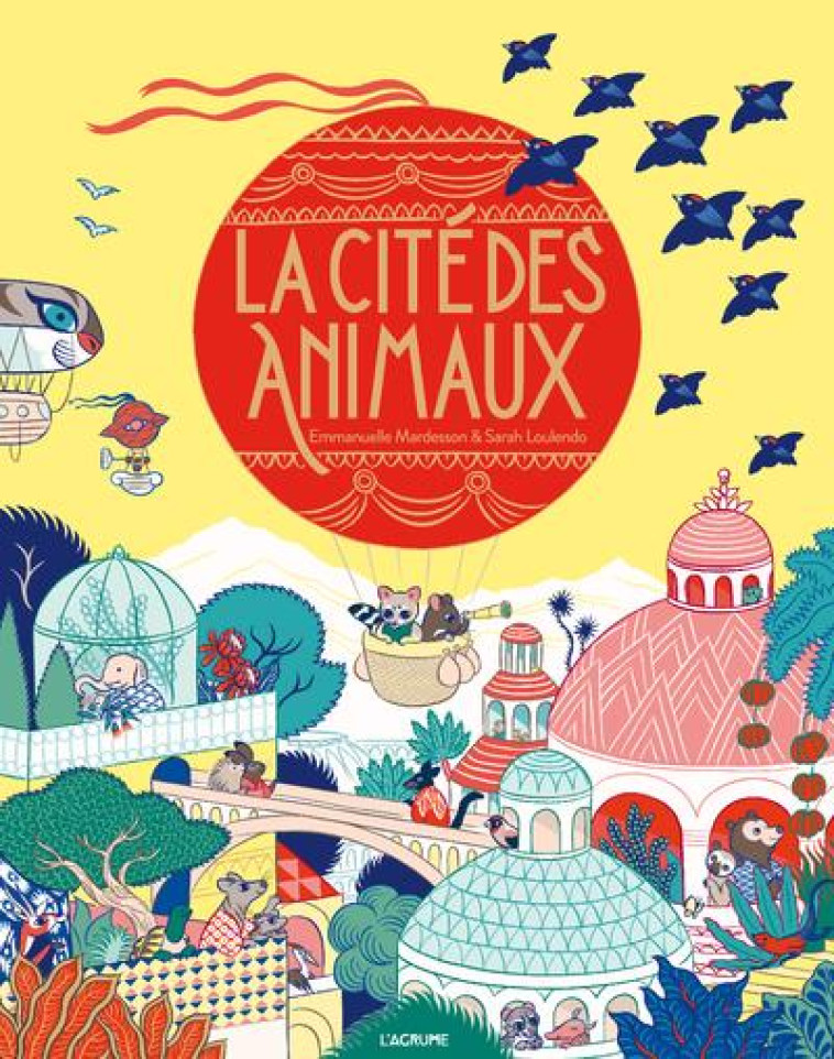 LA CITE DES ANIMAUX - MARDESSON/LOULENDO - Agrume