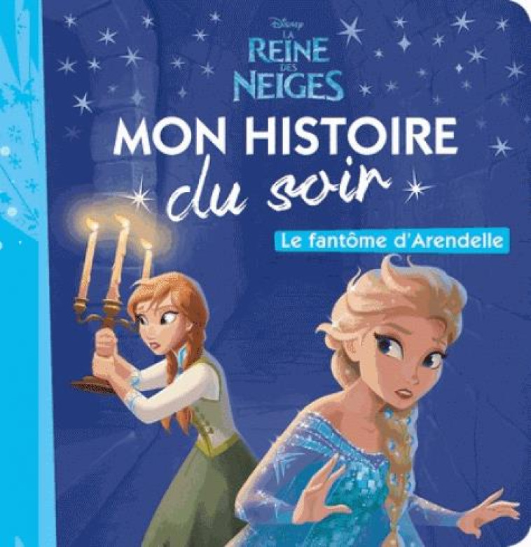 LA REINE DES NEIGES  - MON HISTOIRE DU SOIR - LE FANTOME... - COLLECTIF - HACHETTE