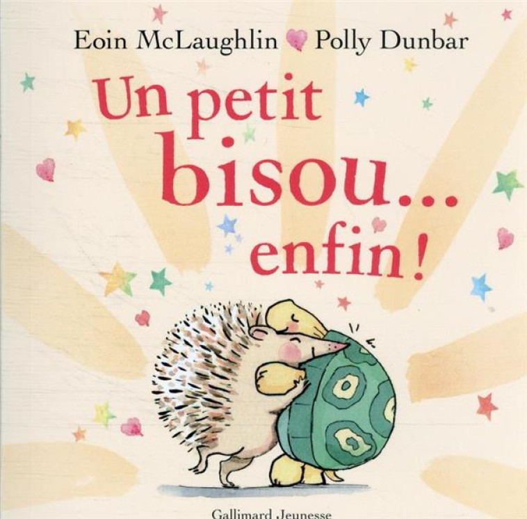 UN PETIT BISOU  ENFIN ! - MCLAUGHLIN/DUNBAR - GALLIMARD