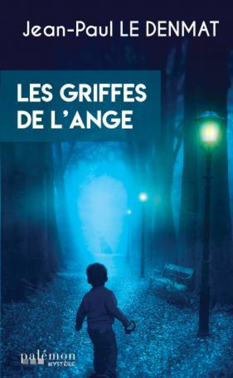 LES GRIFFES DE L'ANGE - LE DENMAT JEAN-PAUL - PALEMON