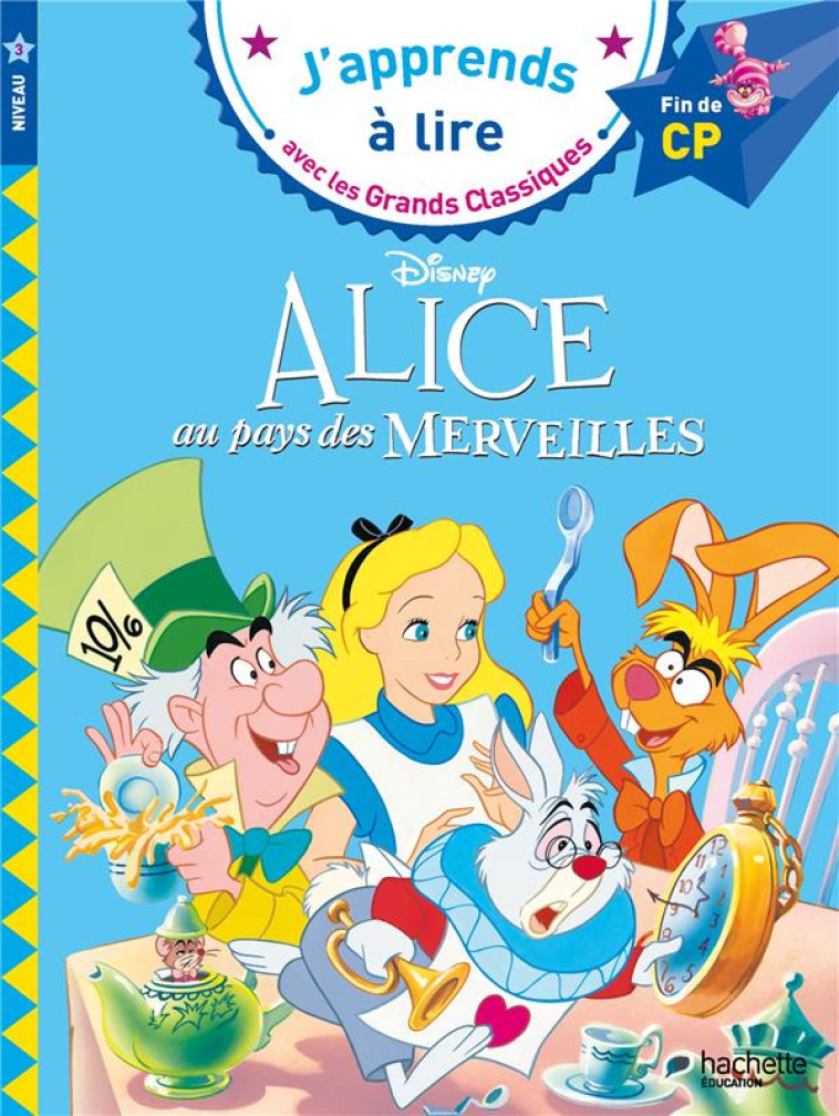 ALICE AU PAYS DES MERVEILLES CP NIVEAU 3 - ALBERTIN ISABELLE - HACHETTE