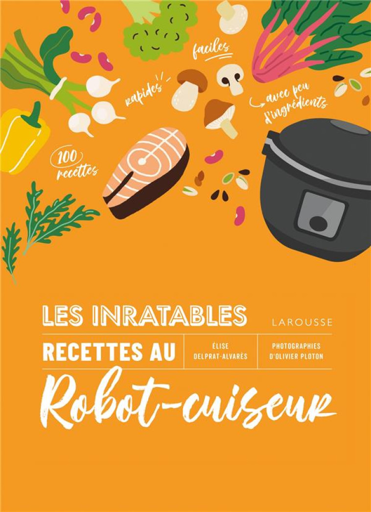 MES INRATABLES RECETTES AU ROBOT-CUISEUR - DELPRAT-ALVARES E. - LAROUSSE