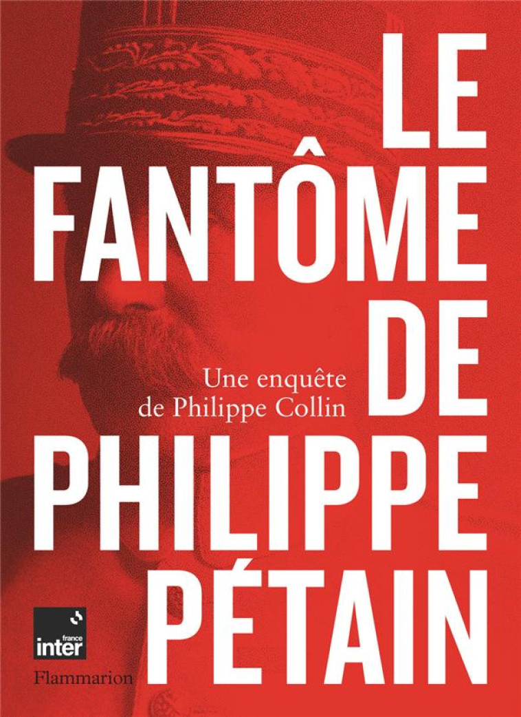 LE FANTOME DE PHILIPPE PETAIN - COLLIN PHILIPPE - FLAMMARION