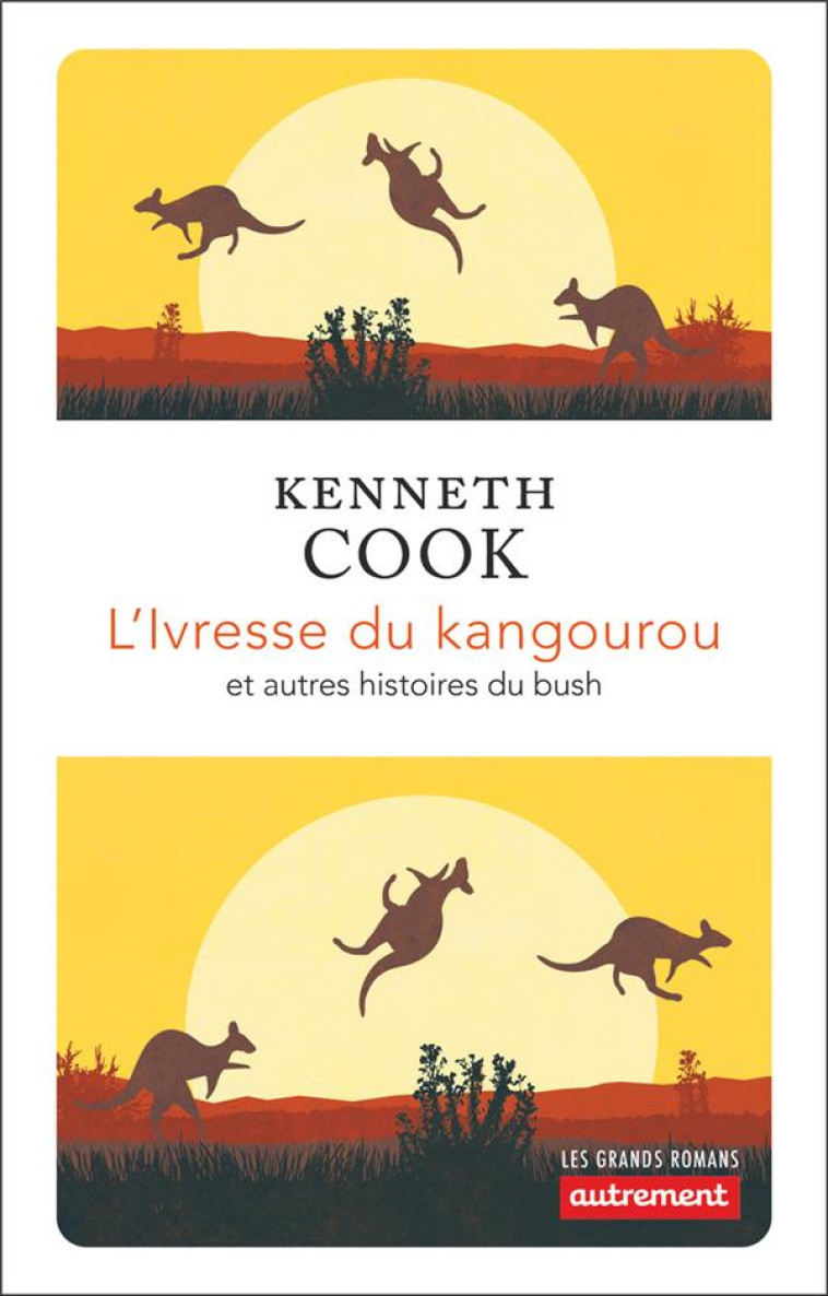 L'IVRESSE DU KANGOUROU - ET AUTRES HISTOIRES DU BUSH - COOK KENNETH - FLAMMARION