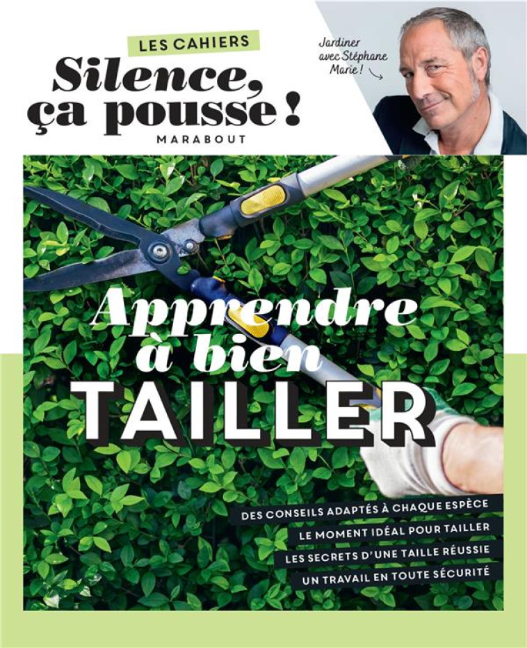 LES CAHIERS SILENCE CA POUSSE - APPRENDRE A BIEN TAILLER - MARIE-S - MARABOUT