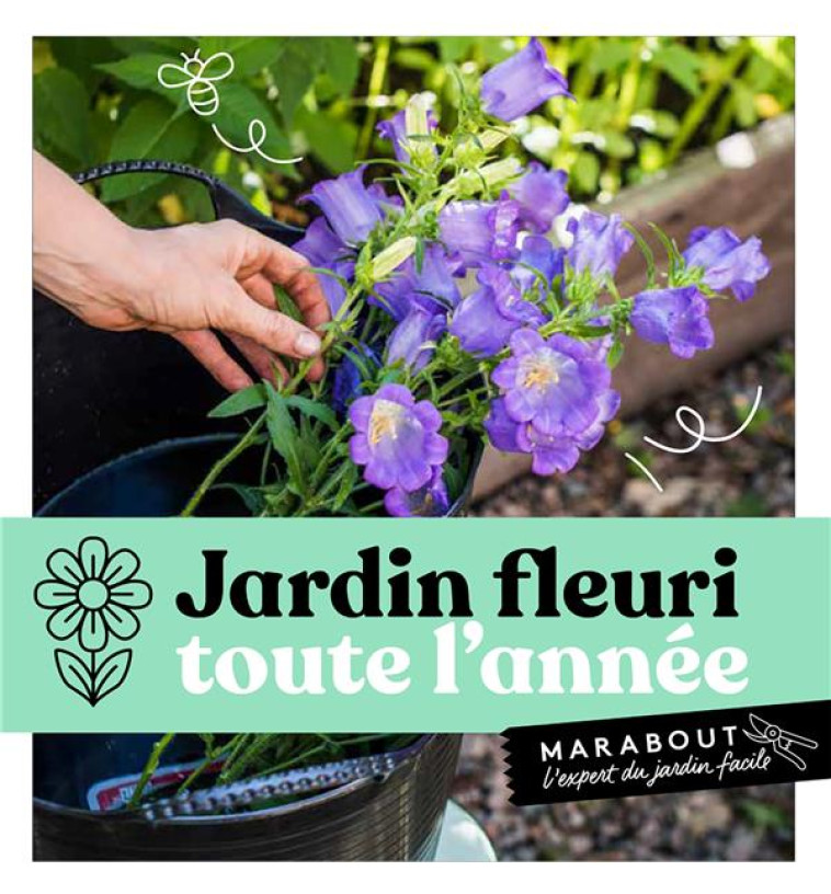 UN JARDIN FLEURI TOUTE L'ANNEE - XXX - MARABOUT