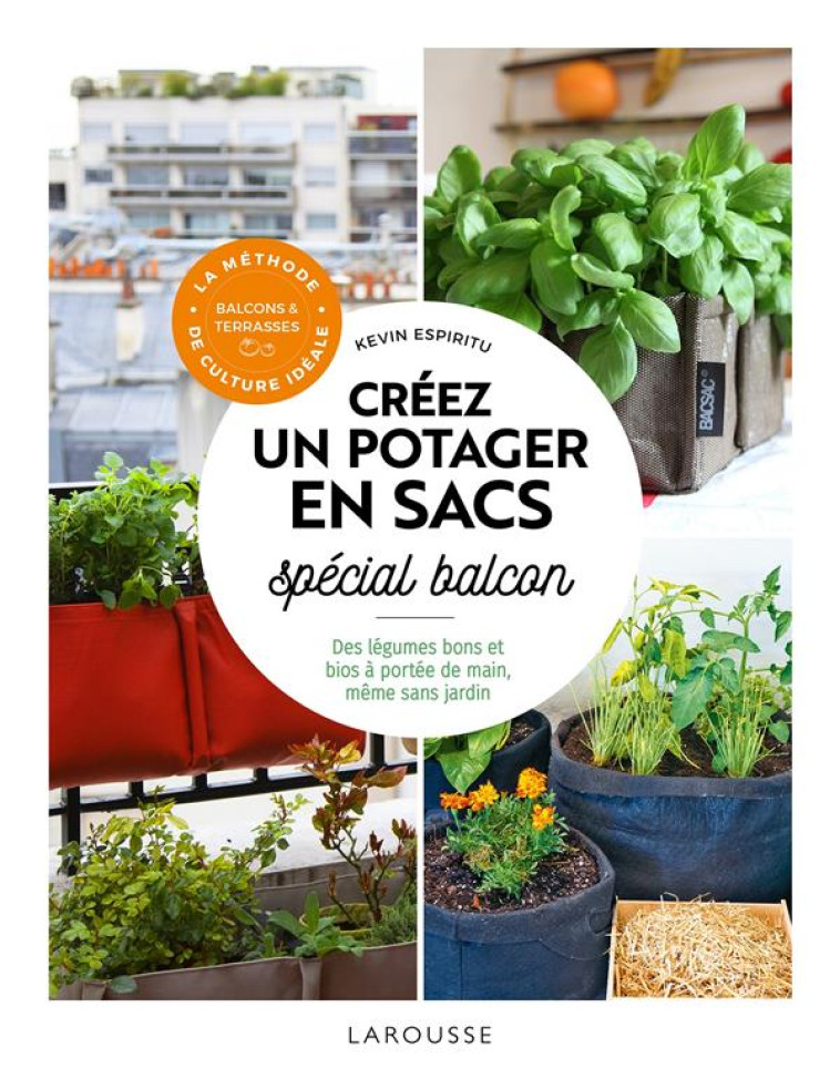 CREER UN POTAGER EN SAC - SPECIAL BALCON - ESPIRITU KEVIN - LAROUSSE