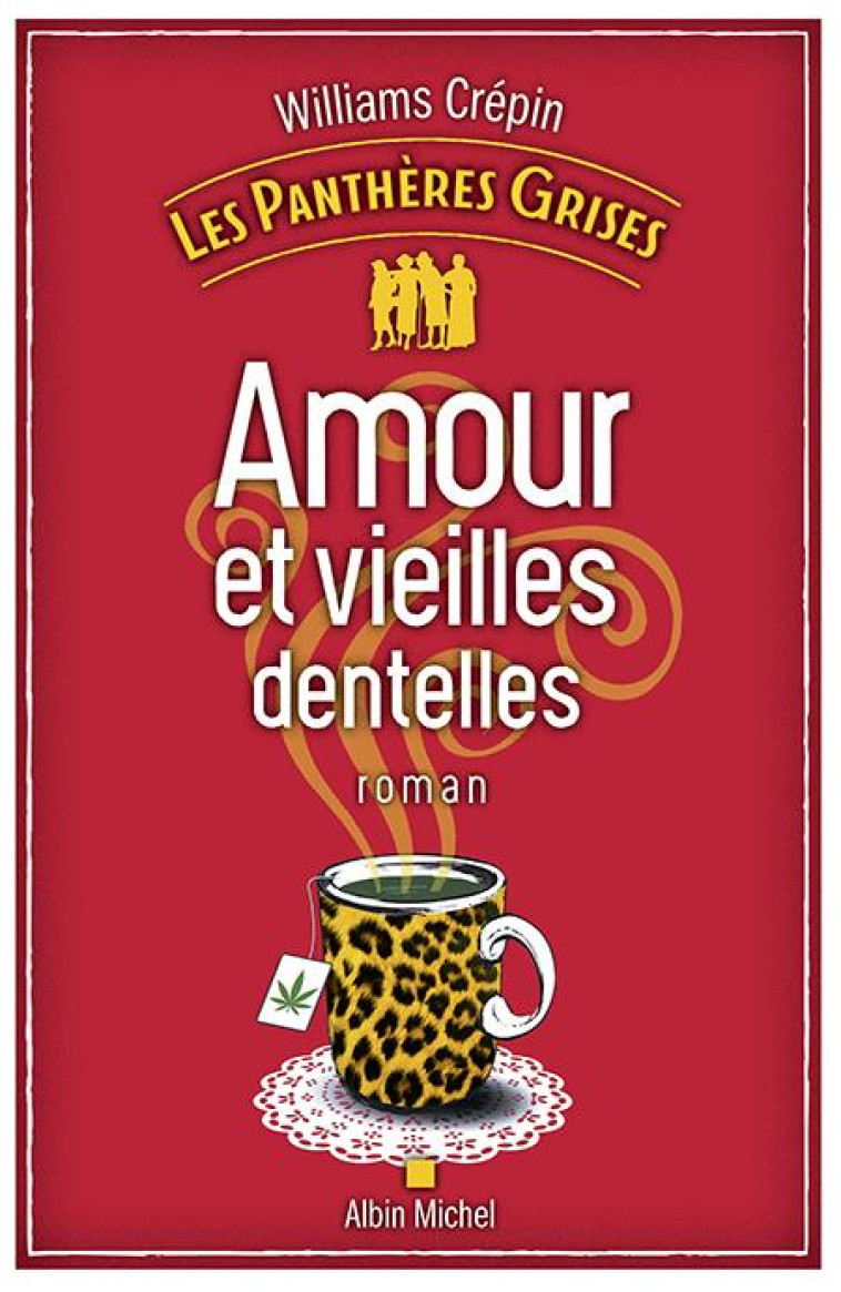 LES PANTHERES GRISES - TOME 1 - AMOURS ET VIEILLES DENTELLES - CREPIN WILLIAMS - ALBIN MICHEL