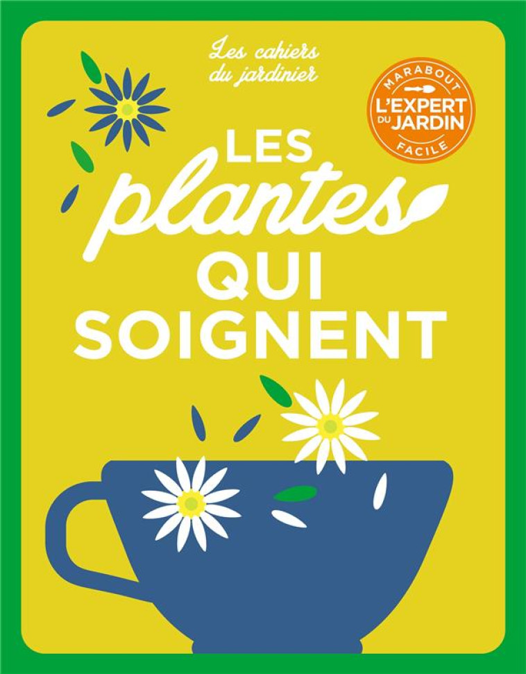 CULTIVER DES PLANTES QUI SOIGNENT - COLLECTIF - MARABOUT