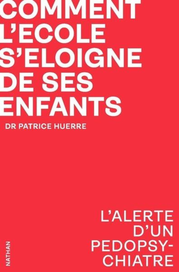 COMMENT L'ECOLE S'ELOIGNE DE SES ENFANTS - HUERRE PATRICE - CLE INTERNAT