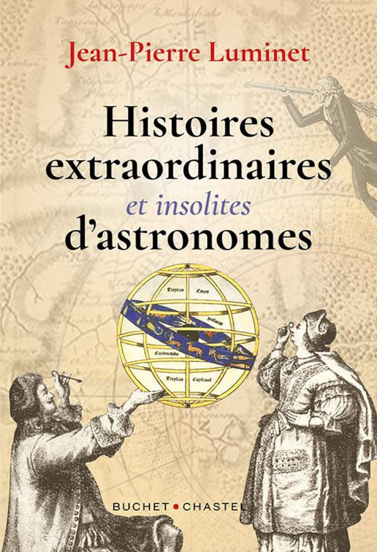 EXTRAORDINAIRES HISTOIRES D ASTRONOMES - LUMINET JEAN-PIERRE - BUCHET CHASTEL