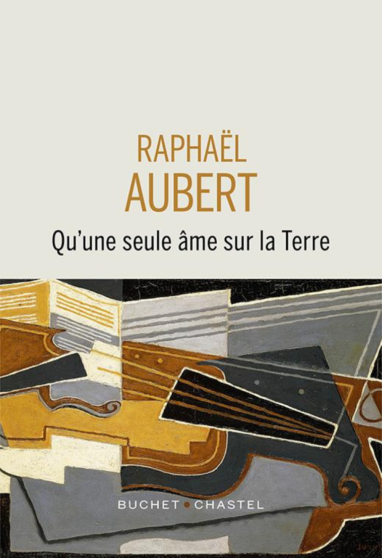 QU UNE SEULE AME SUR LA TERRE - AUBERT RAPHAEL - BUCHET CHASTEL