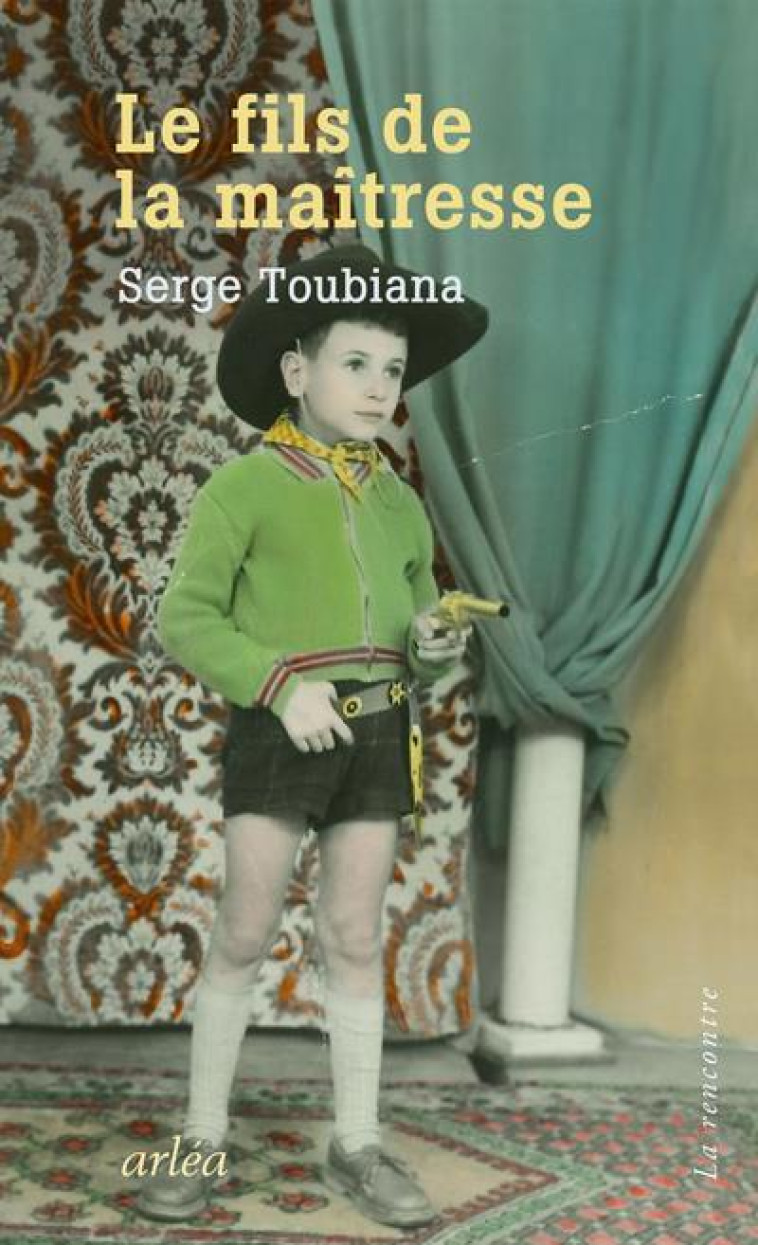 LE FILS DE LA MAITRESSE - TOUBIANA SERGE - ARLEA