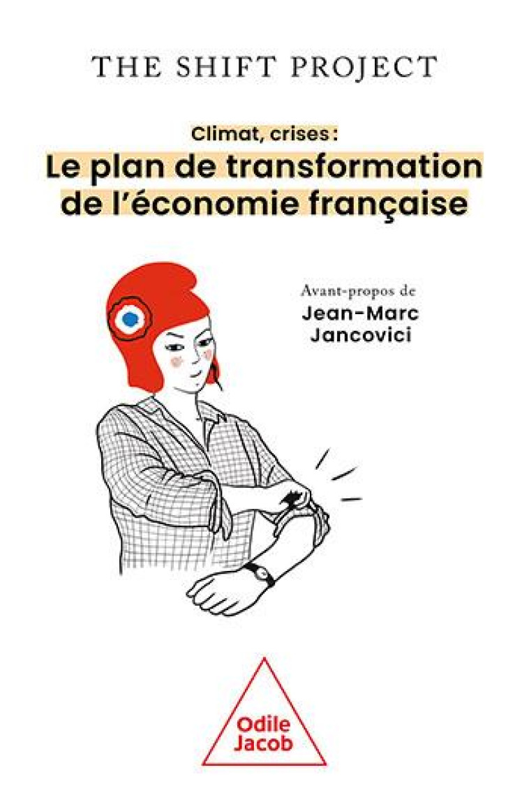 CLIMAT, CRISES PLAN DE TRANSFORMATION DE L-ECONOMIE FRANCAISE - THE SHIFT PROJECT - JACOB