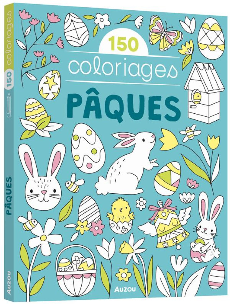 MES GRANDS COLORIAGES - PAQUES - BUCKINGHAM FAYE - PHILIPPE AUZOU