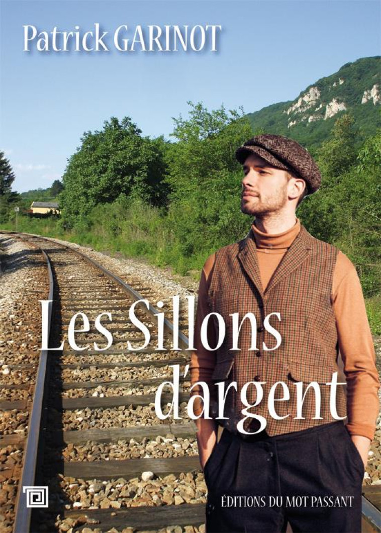 LES SILLONS D-ARGENT - GARINOT PATRICK - MOT PASSANT