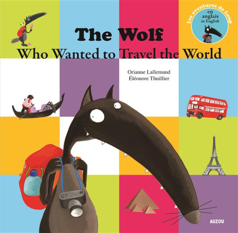 LE LOUP QUI VOULAIT FAIRE LE TOUR DU MONDE EN ANGLAIS (COLL. MES PTITS ALBUMS) - LALLEMAND/THUILLIER - Auzou