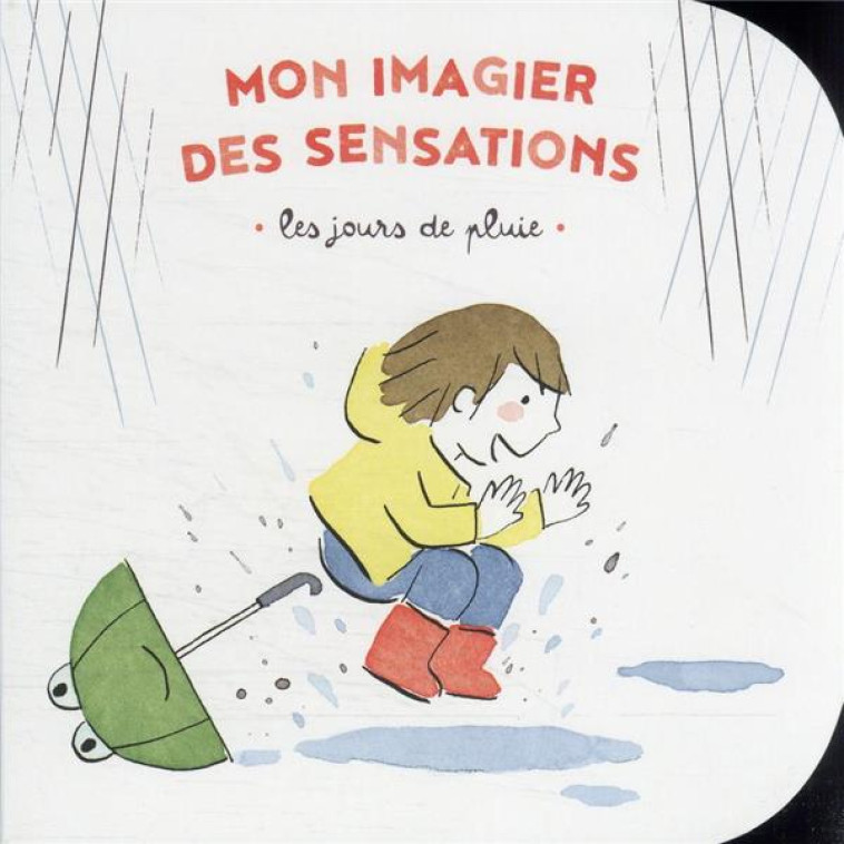 MON IMAGIER DES SENSATIONS - LES JOURS DE PLUIE - LE PAPE/LEGRAND - CASTERMAN