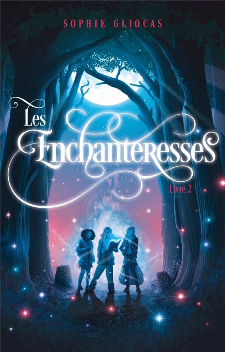 LES ENCHANTERESSES - TOME 2 - ET LES DISPARUES DE CHATEAUBRIAND - GLIOCAS SOPHIE - HACHETTE