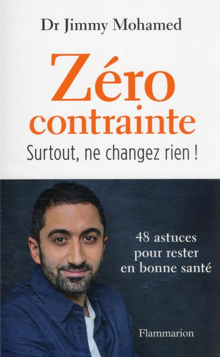 ZERO CONTRAINTE - 50 ASTUCES POUR RESTER EN BONNE SANTE - MOHAMED JIMMY - FLAMMARION