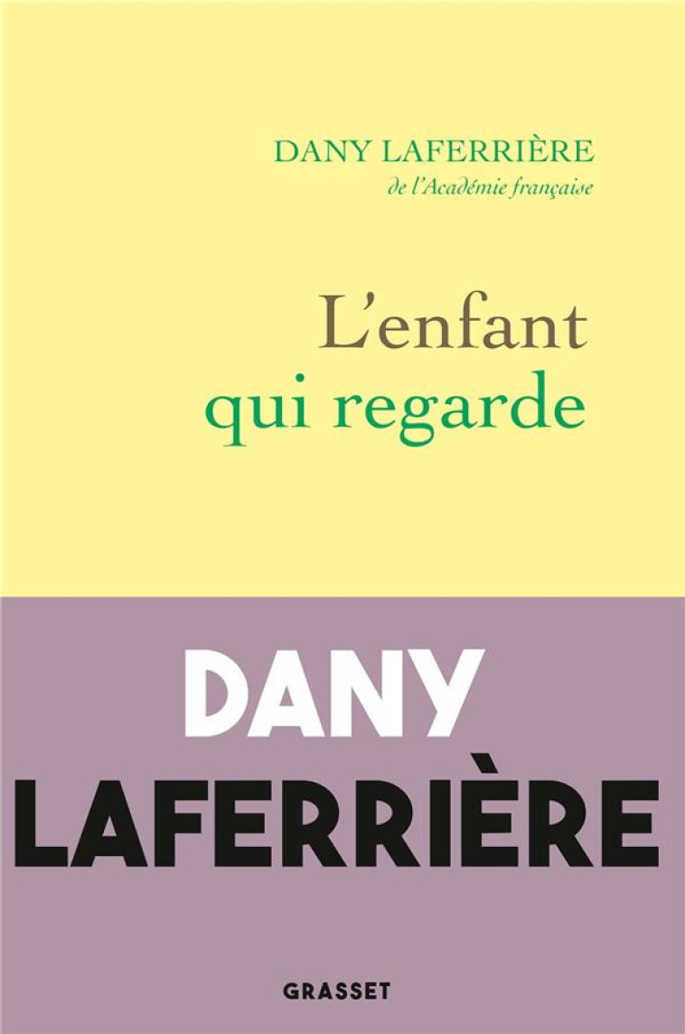 L'ENFANT QUI REGARDE - NOUVELLE - LAFERRIERE DANY - GRASSET