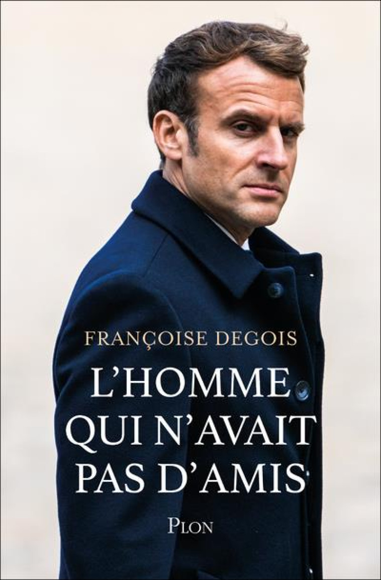 L'HOMME QUI N'AVAIT PAS D'AMIS - DEGOIS FRANCOISE - PLON