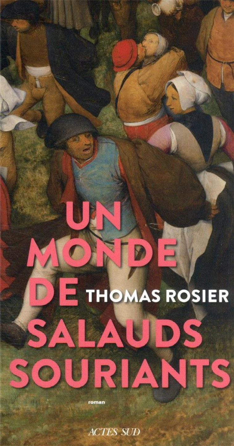 UN MONDE DE SALAUDS SOURIANTS - ROSIER THOMAS - ACTES SUD