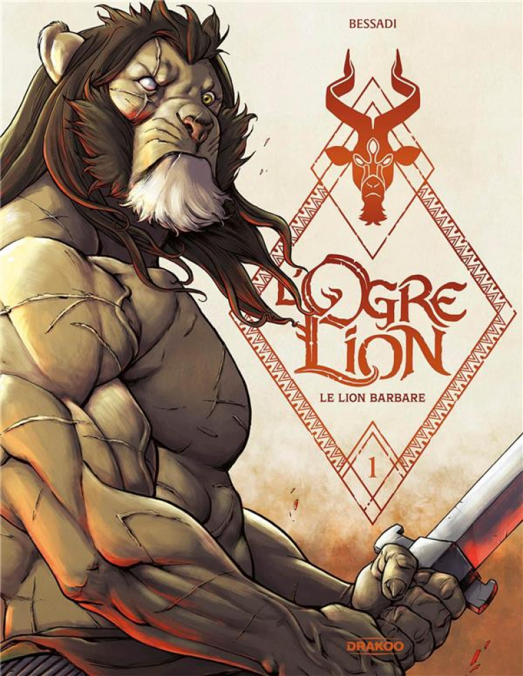 L' OGRE LION - VOL. 01/3 - LE LION BARBARE - BESSADI BRUNO - DU LUMIGNON