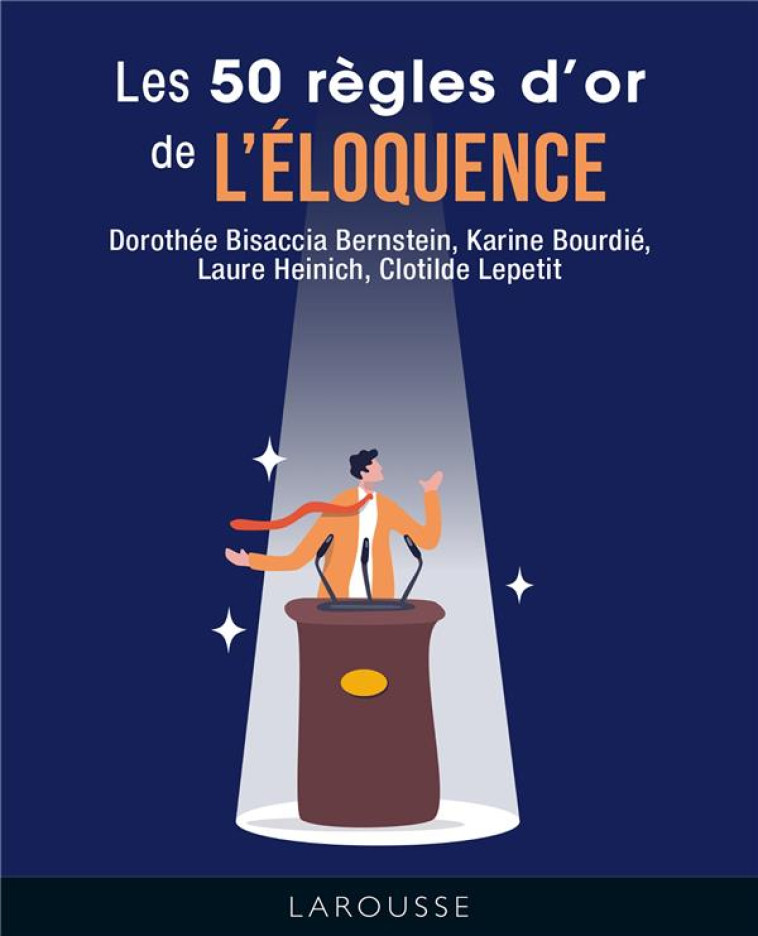 LES 50 REGLES D-OR DE L-ELOQUENCE - LEPETIT CLOTILDE - LAROUSSE