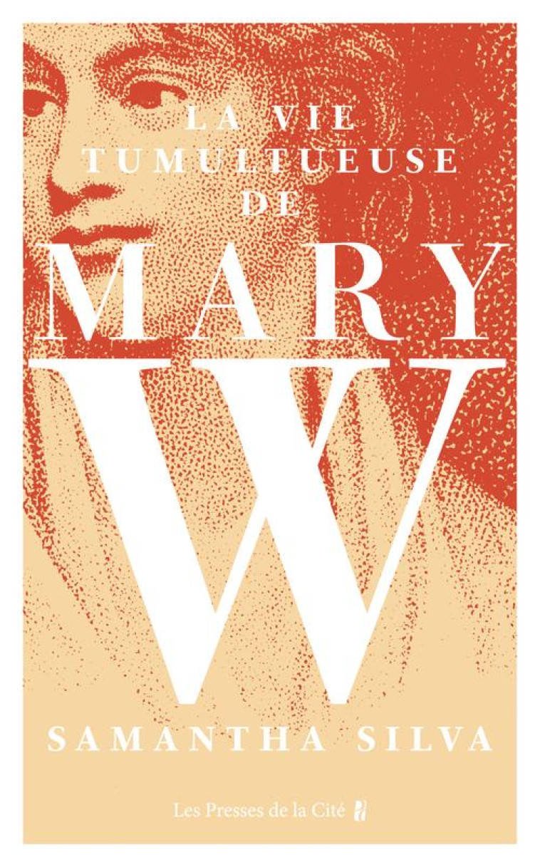 LA VIE TUMULTUEUSE DE MARY W - SILVA SAMANTHA - PRESSES CITE