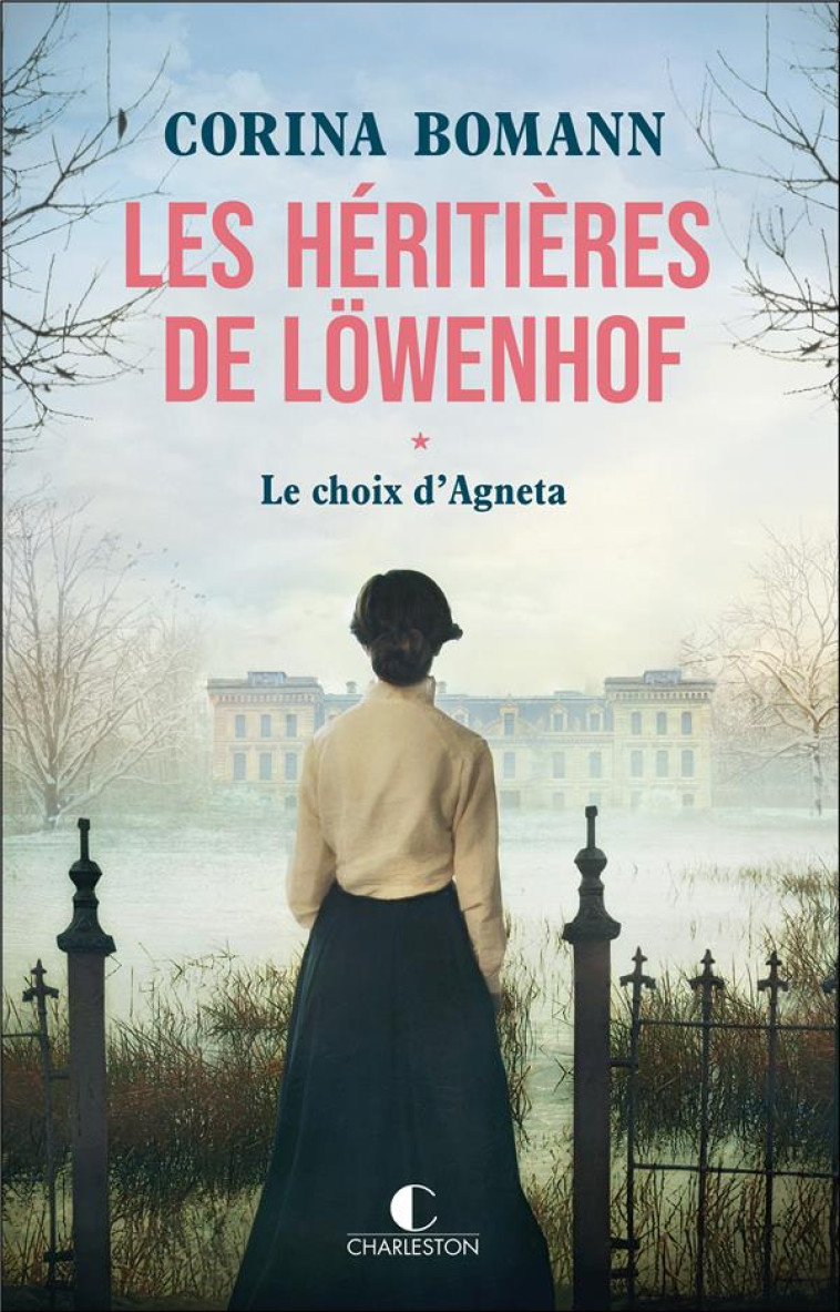 LES HERITIERES DE LOWENHOF : LE CHOIX D-AGNETA - BOMANN CORINA - CHARLESTON