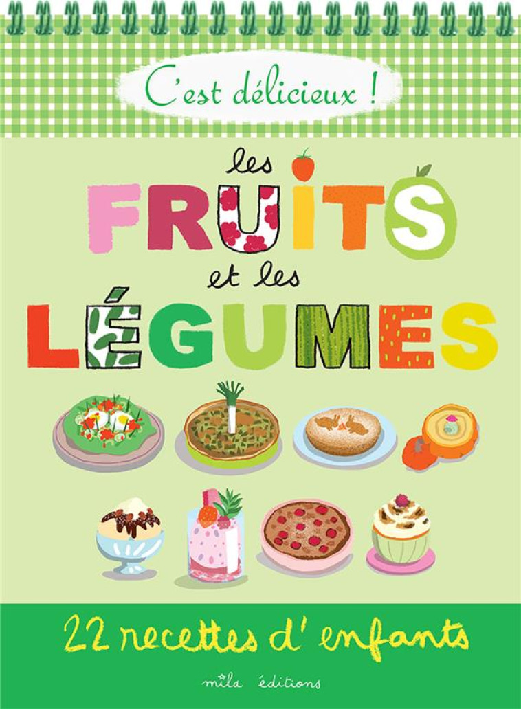 C EST DELICIEUX! LES FRUITS ET LES LEGUMES - CLEMENT/TEYRAS - MILA