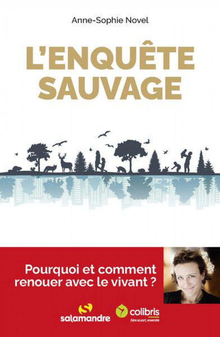 L'ENQUETE SAUVAGE - NOVEL ANNE-SOPHIE - LA SALAMANDRE