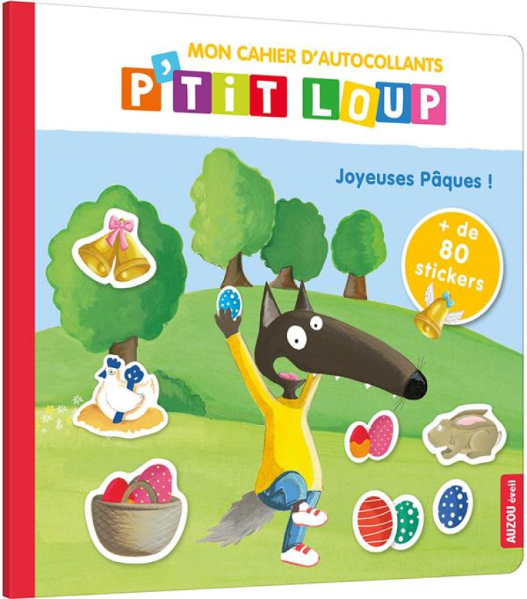 P-TIT LOUP - CAHIER D-AUTOCOLLANTS - PAQUES - LALLEMAND/THUILLIER - PHILIPPE AUZOU