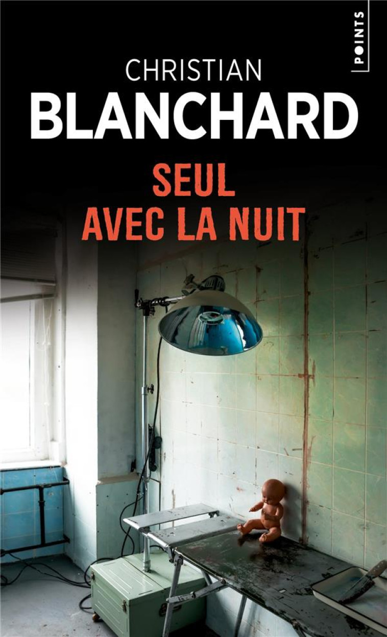 SEUL AVEC LA NUIT - BLANCHARD CHRISTIAN - POINTS