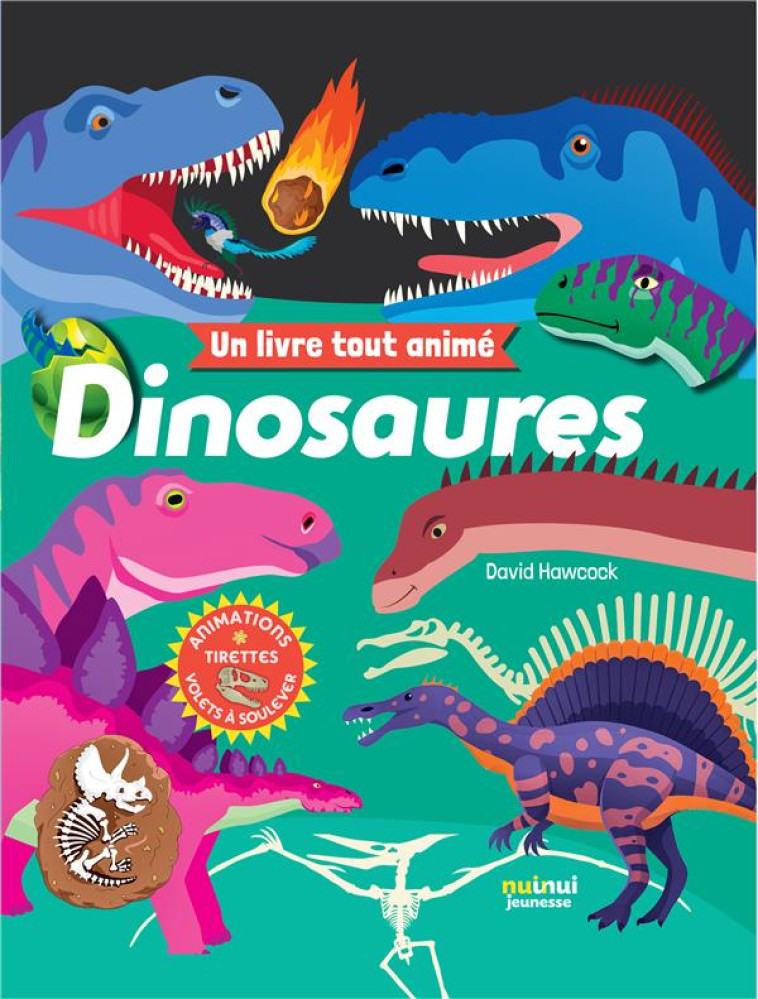 UN LIVRE TOUT ANIME - DINOSAURES - HAWCOCK DAVID - NUINUI JEUNESSE