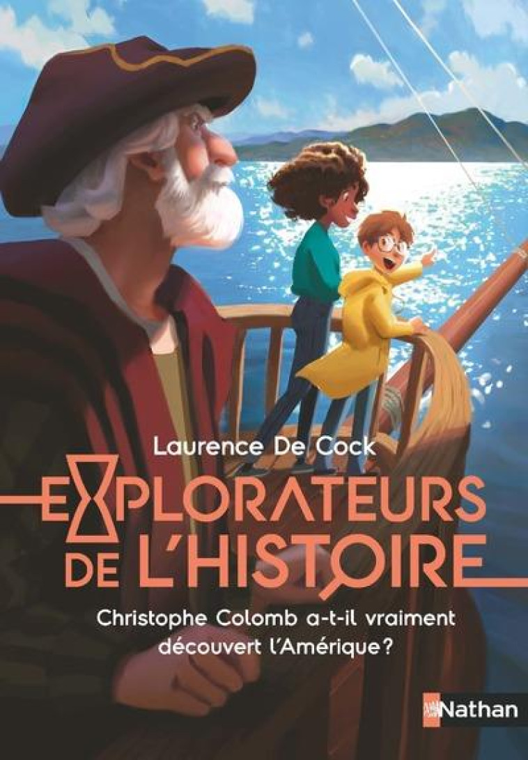 EXPLORATEURS DE L'HISTOIRE: CHRISTOPHE COLOMB A-T-IL VRAIMENT DECOUVERT L'AMERIQUE ? - VOL01 - COCK/CORCIA - CLE INTERNAT