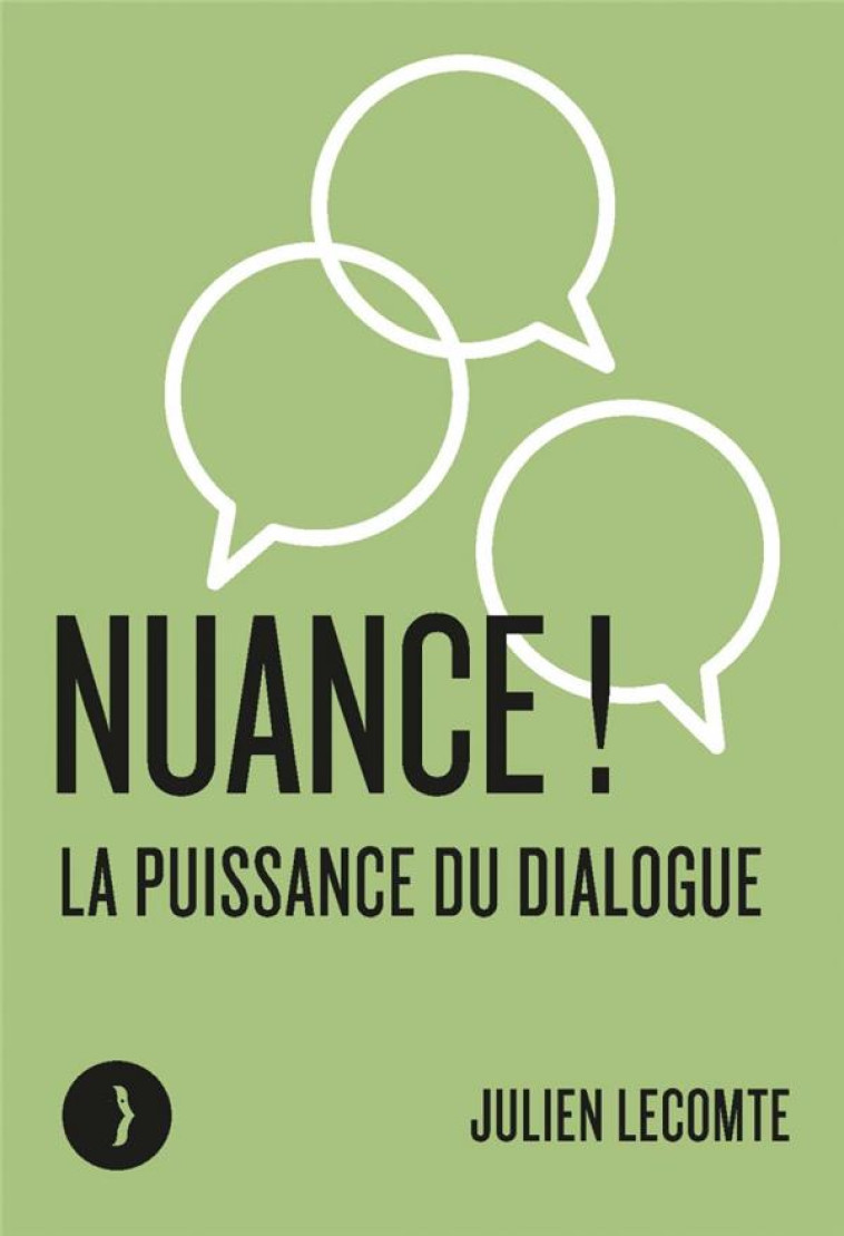 NUANCE ! LA PUISSANCE DU DIALOGUE - LECOMTE JULIEN - BOURIN