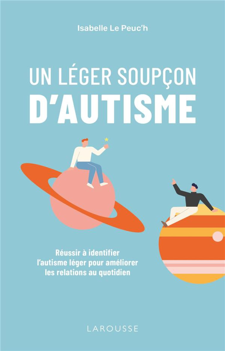 UN LEGER SOUPCON D'AUTISME - LE PEUC'H ISABELLE - LAROUSSE