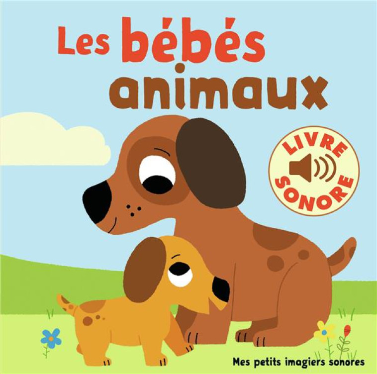 LES BEBES ANIMAUX (6 IMAGES A REGARDER, 6 S ONS A ECOUTER) - BILLET - Gallimard-Jeunesse Musique